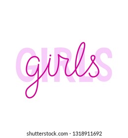 Vector illustration in simple style with hand-lettering phrase girls  girls - stylish print for poster or t-shirt - feminism quote and woman empowerment and motivational slogan  