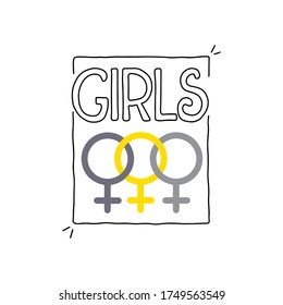 Vector illustration in simple style with hand-lettering phrase girl GIRLS and the tangled sign of Venus. Stylish, feminism quote and woman motivational slogan.