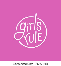 Vector illustration in simple style with hand-lettering phrase girls rule - stylish print for poster or t-shirt - feminism quote and woman motivational slogan