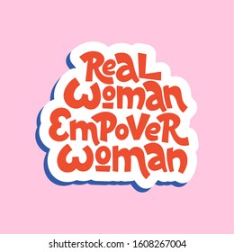 Vector illustration in simple style with handwritten inscription lettering phrase real woman empower woman with vivid font, feminism quote and woman motivational slogan