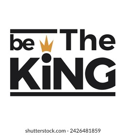 vector illustration of a simple word mark which says be the king with a crown icon
