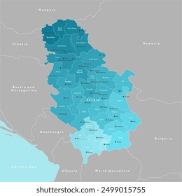 Vector illustration. Simplified administrative map of Serbia including Kosovo. Border with nearest states Romania, Bulgaria, Hungary and etc. Blue background of Adriatic sea. Names of cities and regio