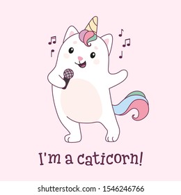 Vector illustration of a singing caticorn with a microphone and the words "I'm a caticorn!". Funny illustration suitable for baby print, stickers, card and poster.