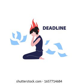 Vector illustration of sitting woman with dark hair crying on the floor with flying scattered papers and fire above her head and word deadline. Burn out on work concept.