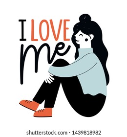 Vector illustration with sitting woman and lettering text - I love me. Inspirational typography poster, apparel print design