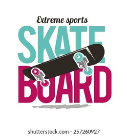 vector illustration skateboard extreme sports, board in the middle of the inscriptions, graphics for t-shirt ,vintage design