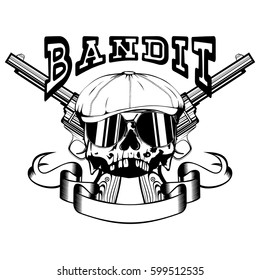 Vector illustration skull in cap with sunglasses and two revolvers. Inscription bandit. For tattoo or t-shirt design.