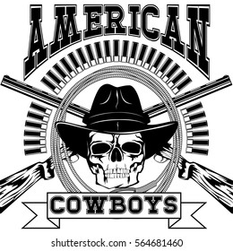 Vector illustration skull in cowboy hat and crossed rifles on lasso and ammunition. Lettering american cowboys.
