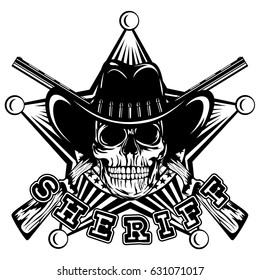 Vector illustration skull in cowboy hat and crossed rifles on sheriff star. Lettering sheriff.