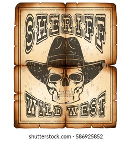 Vector illustration skull in hat on old grunge paper. Lettering sheriff and wild west.