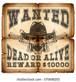 Vector illustration skull in hat and revolvers on old grunge paper. Lettering wanted and dead or alive.