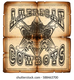 Vector illustration skull in hat, sheriff star and crossed rifle on old grunge paper. Lettering american cowboys.