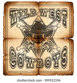 Vector illustration skull in hat, sheriff star and crossed rifle on old grunge paper. Lettering wild west and cowboys.