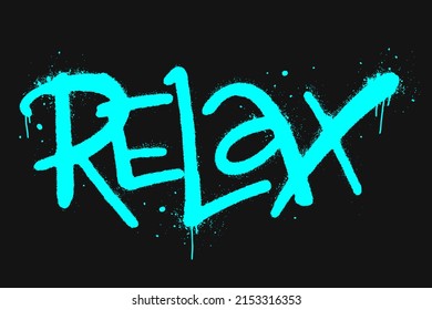 Vector illustration. Slogan of Relax, splash effects and drops. Urban street graffiti style. Neon blue letters, black background. Concept for spa center, relaxation, massage therapy.	