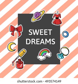 Vector illustration of slogan "Sweet dreams" with fashion patch and pins. T-shirt print. 
