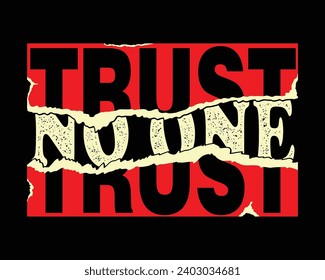 vector illustration slogan of trust no one artwork, retro and trendy graphic design for fashion wear, street wear, clothing line, apparel and urban style t shirt design, hoodies, etc.