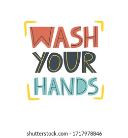 Vector illustration with the slogan Wash your hands. Cartoon style. Flat design.