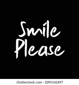 Vector illustration of a "smile please" lettering. 
 Can be used for cards, flyers, posters, t shirts.
