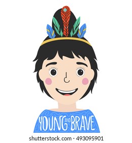 Vector illustration with smiling girl with feathers in the hair. Young and Brave lettering quote. Inspiration childish poster, print design, greeting card