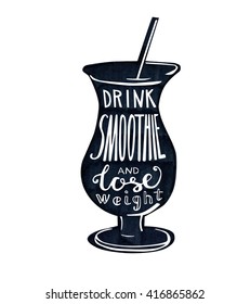 Vector illustration Smoothie glass with lettering. Black glass with a straw and hand written inscription Drink smoothie and lose weight. Isolated object on white background.