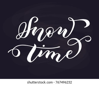 Vector illustration of "Snow Time" message. Hand drawn typography on blackboard.