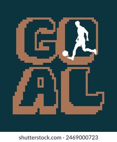 Vector illustration of Soccer ball football game in pixel style. Football ball 8 bit. Text Goal vector for t-shirt prints, posters and other uses. Footballer men silhouette.