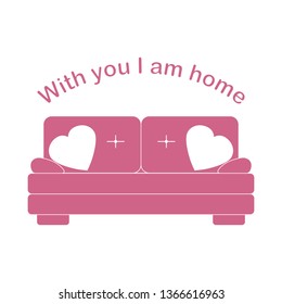 Vector illustration with sofa, pillows in heart shape. Inscription With you I am home. Valentine's day, wedding. Romantic background. Template for greeting card, fabric, print.