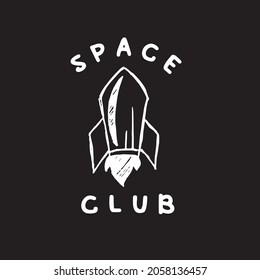 Vector Illustration of Space Galaxy Rocket Ship with Text "Space Club". Hand Drawing Graphic Design for Print, Shirt and Poster.