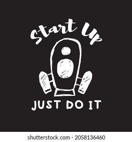 Vector Illustration of Space Galaxy Rocket Ship with Text "Start Up. Just Do It.". Hand Drawing Graphic Design for Print, Shirt and Poster.