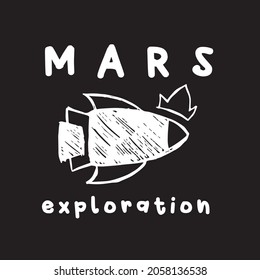 Vector Illustration of Space Galaxy Rocket Ship with Text "Mars Exploration". Hand Drawing Graphic Design for Print, Shirt and Poster.