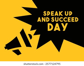 Vector Illustration of Speak Up and Succeed Day. Flat design vector. Eps 10.