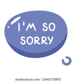 Vector illustration of speech bubble with apology, regret. Text, inscription I m so sorry. Chat icon with phrase apology, asking for forgiveness. Dialogue, message, quote.