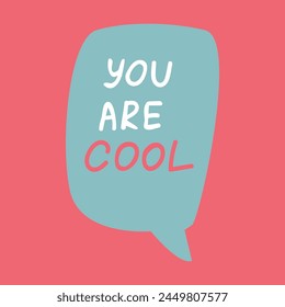 Vector illustration of speech bubble with compliment phrase, self love quotes. Vector illustration can use for banner, poster. 