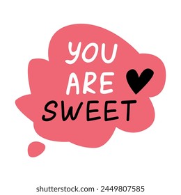 Vector illustration of speech bubble with compliment phrase, self love quotes. Vector illustration can use for banner, poster. 