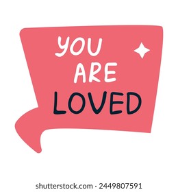 Vector illustration of speech bubble with compliment phrase, self love quotes. Vector illustration can use for banner, poster. 