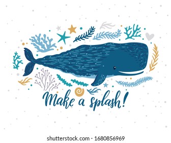 Vector illustration with sperm whale, seaweeds and hand written phrase "Make a splash". Poster with cachalot and quote. Ocean poster with smiling cartoon underwater character. Cute marine animal.