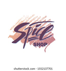 Vector illustration of spice shop brush lettering for banner, flyer, poster, menu, shop, cafe logo, advertisement design. Handwritten text for template, signage, billboard, print, price list