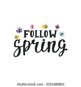 Vector illustration of spring lettering isolated with decorative elements. Hand drawn calligraphy quote for card, poster, t-shirt, party designs.