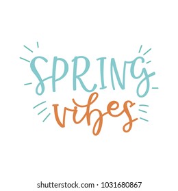Vector illustration of spring lettering isolated with decorative elements. Hand drawn calligraphy quote for card, poster, t-shirt, party designs.
