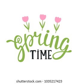 Vector illustration of spring lettering isolated with decorative elements of tulip. Hand drawn calligraphy quote for card, poster, t-shirt, party designs.