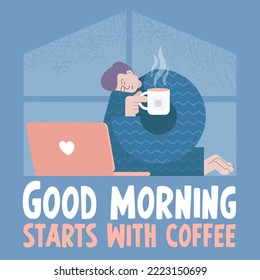 Vector illustration. Square postcard. The man is drinking coffee. Home, morning comfort. Good morning start with coffee.	
