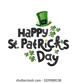 Vector illustration for St. Patrick's Day. Feast Lettering text Happy St. Patrick's Day with picture of hat, leaf of clover and gold coins. To create design of festive posters, cards, banners