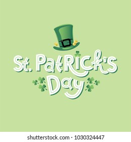Vector illustration for St. Patrick's Day. Feast Lettering text Happy St. Patrick's Day with picture of hat, leaf of clover and gold coins. To create design of festive posters, cards, banners
