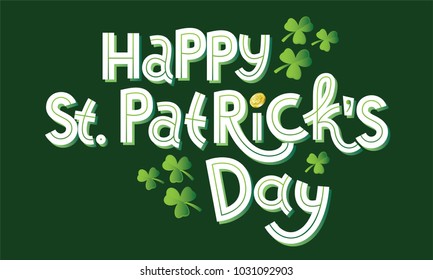 Vector illustration for St. Patrick's Day. Feast Lettering text Happy St. Patrick's Day with picture of hat, leaf of clover and gold coins. To create design of festive posters, cards, banners