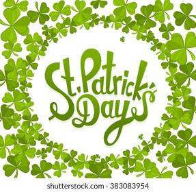 Vector illustration of St. Patrick's Day greeting with trifoliate clovers on white background. Art design for web, site, advertising, banner, poster, flyer, brochure, board, card, paper print.