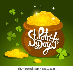 Vector illustration of St. Patrick's Day greeting with big pot of gold on green background. Art design for web, site, advertising, banner, poster, flyer, brochure, board, card, paper print.