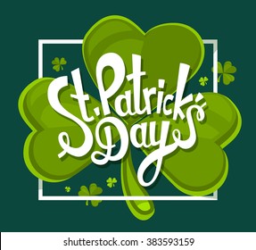 Vector illustration of St. Patrick's Day greeting with large trifoliate clover and white text in frame on dark green background. Art design for web, site, advertising, banner, poster, flyer,card,print