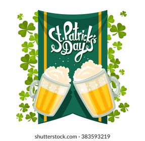 Vector illustration of St. Patrick's Day greeting with two big mugs of yellow beer with clovers, green flag and text on white background. Art design for web, site, banner, poster, flyer, brochure,card