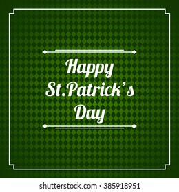 Vector Illustration of a St. Patrick's Day Background.Typographic poster.Typographic Saint Patrick's Day Retro Background.Vintage Vector design greetings card or poster.St patricks day card design