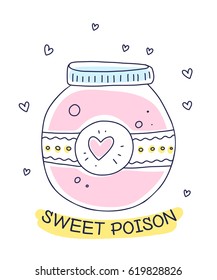 Vector illustration for St. Valentine's Day of pink color glass jar with sweet poison on white background with inscription. Flat hand drawn line art style for web, wedding invitation, greeting card